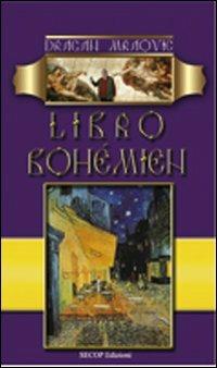 Libro bohemien - Dragan Mraovic - Libro Secop 2011, I girasoli | Libraccio.it