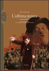 L'ultima mossa. Omaggio a Piripicchio - Angelo Saponara - Libro Gelsorosso 2006, Origani | Libraccio.it
