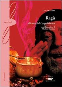 Ragù. Alle radici del popolo barese. Con DVD - Vito Signorile - Libro Gelsorosso 2008, Caprifogli | Libraccio.it