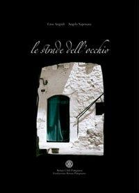 Le strade dell'occhio - Lino Angiuli, Angelo Saponara - Libro Gelsorosso 1990, Fuori collana | Libraccio.it