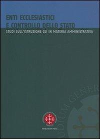 Enti ecclesiastici e controllo dello Stato. Studi sull'istruzione CEI in materia amministrativa  - Libro Marcianum Press 2007, Istituto dir. canonico San Pio X Studi | Libraccio.it