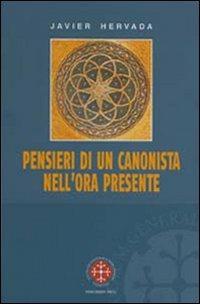 Pensieri di un canonista nell'ora presente - Javier Hervada - Libro Marcianum Press 2007, Monografie di Diritto Canonico | Libraccio.it