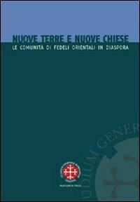 Nuove terre e nuove chiese. Le comunità di fedeli orientali in diaspora  - Libro Marcianum Press 2008, Istituto dir. canonico San Pio X Studi | Libraccio.it