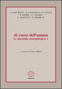 Al cuore dell'umano. La domanda antropologica. Vol. 1  - Libro Marcianum Press 2007, I libri di ASSET | Libraccio.it