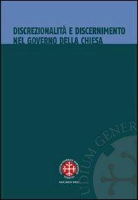 Discrezionalità e discernimento nel governo della Chiesa  - Libro Marcianum Press 2008, Istituto dir. canonico San Pio X Studi | Libraccio.it