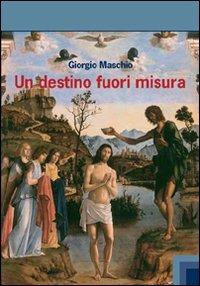 Un destino fuori misura. L'effusione dello Spirito Santo nella trilogia di Ireneo di Lione - Giorgio Maschio - Libro Marcianum Press 2008, ISSR | Libraccio.it
