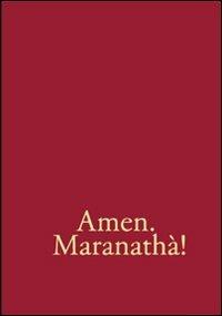 Amen. Maranathà! Repertorio di canti per la liturgia  - Libro Marcianum Press 2008 | Libraccio.it