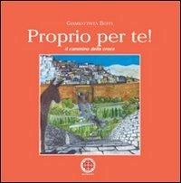 Proprio per te! Il cammino della croce - Giambattista Boffi - Libro Marcianum Press 2009 | Libraccio.it