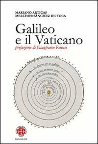 Galileo e il Vaticano. Storia della Pontificia Commissione di Studio sul Caso Galileo (1981-1992) - Mariano Artigas, Melchor Sanchez de Toca - Libro Marcianum Press 2009 | Libraccio.it