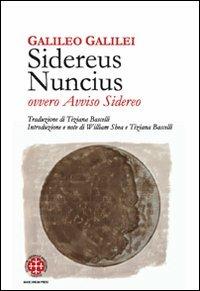 Sidereus nuncius ovvero Avviso sidereo - Galileo Galilei - Libro Marcianum Press 2009 | Libraccio.it