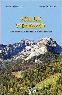 Valle Vigezzo. Cannobina, Centovalli e Onsernone - Paolo Crosa Lenz, Giulio Frangioni - Libro Grossi 2010, Mondo alpino | Libraccio.it