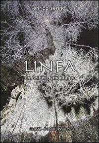 Linfa. Emozioni di montagna - Enrico Serino - Libro Grossi 2012 | Libraccio.it