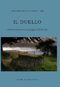 Il duello. Dall'archivio di una famiglia dell'Ossola - Loredana Vanzulli Vercellone - Libro Grossi 2020 | Libraccio.it