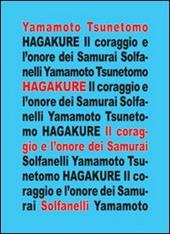 Hagakure. All'ombra delle foglie. Il coraggio e l'onore dei samurai