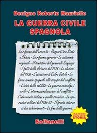 La guerra civile spagnola - Benigno R. Mauriello - Libro Solfanelli 2007, Saperi | Libraccio.it