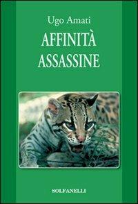 Affinità assassine - Ugo Amati - Libro Solfanelli 2008, Pandora | Libraccio.it