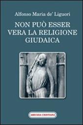 Non può esser vera la religione giudaica