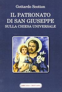 Il patronato di San Giuseppe sulla chiesa universale - Gottardo Scotton - Libro Amicizia Cristiana 2009, Mater et magistra | Libraccio.it