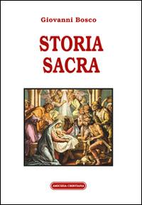 Storia sacra - Bosco Giovanni (san) - Libro Amicizia Cristiana 2016, Domini canes | Libraccio.it