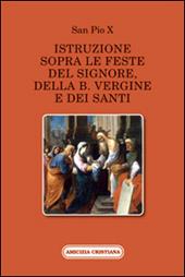 Istruzione sopra le feste del Signore, della B. Vergine e dei santi