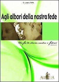 Agli albori della nostra fede - Luciano Petrin - Libro Aurelia 2010 | Libraccio.it
