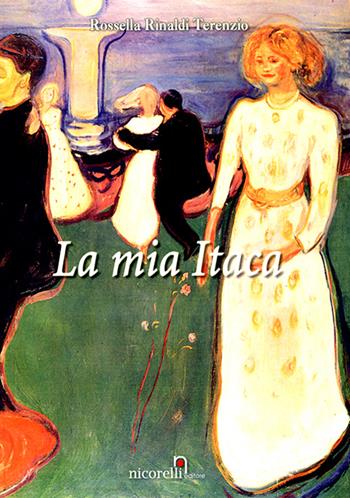 La mia Itaca - Rossella Rinaldi - Libro Nicorelli 2006 | Libraccio.it