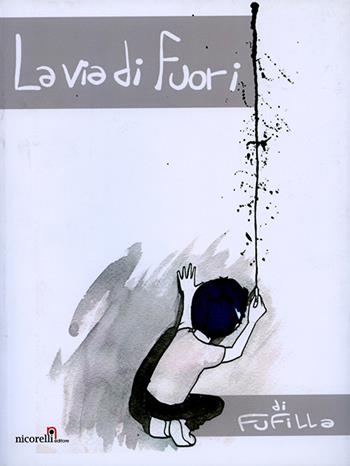 La via di fuori - Fufilla - Libro Nicorelli 2012 | Libraccio.it