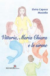 Vittoria, Maria Chiara e le sirene