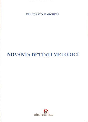 Novanta dettati melodici. Metodo. Ediz. per la scuola - Francesco Marchese - Libro Nicorelli 2019 | Libraccio.it