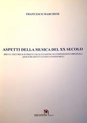 Aspetti della musica del XX secolo. Breve excursus storico e realizzazione di composizioni originali (per strumenti a fiato e pianoforte). Partitura. Ediz. per la scuola