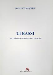 24 bassi. Per l'esame di armonia complementare. Metodo. Ediz. per la scuola