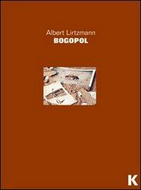Bogopol - Albert Lirtzmann - Libro Keller 2007, Vie | Libraccio.it