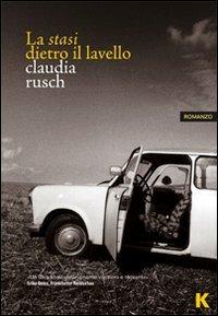 La stasi dietro il lavello - Claudia Rusch - Libro Keller 2009, Passi | Libraccio.it