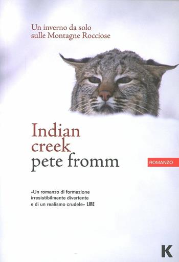 Indian Creek. Un inverno da solo sulle montagne rocciose - Pete Fromm - Libro Keller 2012, Passi | Libraccio.it