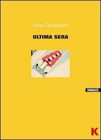 L' ultima sera - Arno Camenisch - Libro Keller 2013, Vie | Libraccio.it
