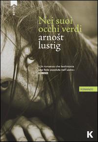Nei suoi occhi verdi - Arnost Lustig - Libro Keller 2014, Passi | Libraccio.it
