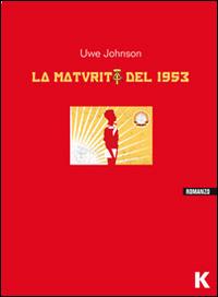 La maturità del 1953 - Uwe Johnson - Libro Keller 2015, Vie | Libraccio.it