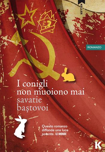 I conigli non muoiono mai - Savatie Bastovoi - Libro Keller 2015, Passi | Libraccio.it