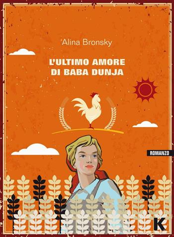 L' ultimo amore di Baba Dunja - Alina Bronsky - Libro Keller 2016, Vie | Libraccio.it