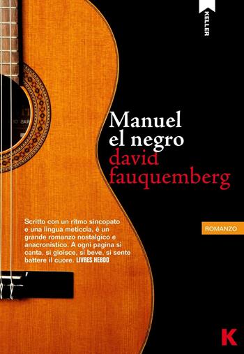 Manuel el negro - David Fauquemberg - Libro Keller 2016, Passi | Libraccio.it
