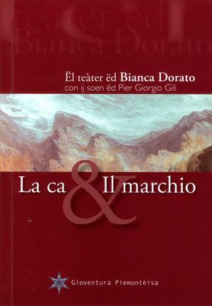 La Ca & il marchio - Bianca Dorato - Libro Gioventura Piemontèisa 2016 | Libraccio.it