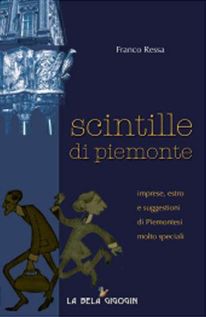 Scintille di Piemonte - Franco Ressa - Libro Gioventura Piemontèisa 2016 | Libraccio.it