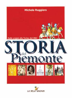 Storia del Piemonte. Dalle origini alla Torino del 1861 - Michele Ruggiero - Libro Gioventura Piemontèisa 2016 | Libraccio.it