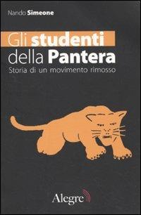 Gli studenti della Pantera. Storia di un movimento rimosso - Nando Simeone - Libro Edizioni Alegre 2006, Studiare con lentezza | Libraccio.it