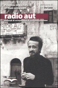 Radio Aut: materiali di un'esperienza di controinformazione  - Libro Edizioni Alegre 2008, Tracce | Libraccio.it