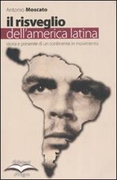 Il risveglio dell'America Latina. Storia e presente di un continente in movimento