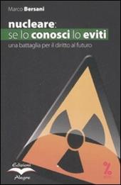 Nucleare: se lo conosci lo eviti. Una battaglia per il diritto al futuro