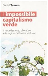 L' impossibile capitalismo verde. Il riscaldamento climatico e le ragioni dell'eco-socialismo