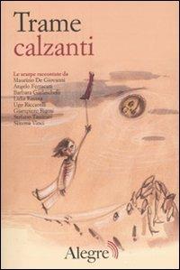 Trame calzanti  - Libro Edizioni Alegre 2010, Scritture resistenti | Libraccio.it