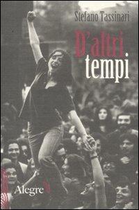 D'altri tempi - Stefano Tassinari - Libro Edizioni Alegre 2010, Scritture resistenti | Libraccio.it